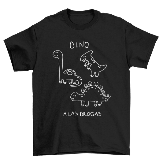 Camiseta DINO a las drogas