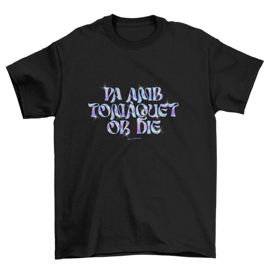 Camiseta Pa amb tomàquet or die